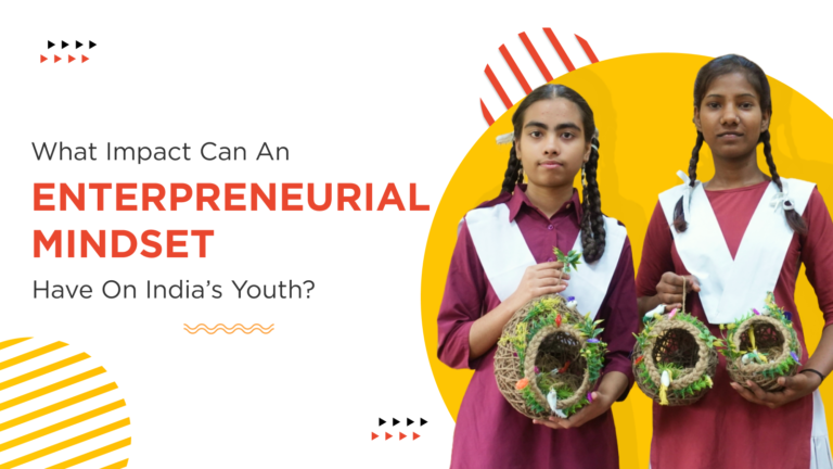 What Impact Can An Entrepreneurial Mindset Have On India's Youth? - Udhyam